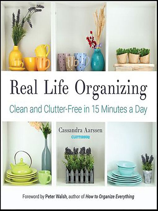 Title details for Real Life Organizing by Cassandra Aarssen - Wait list